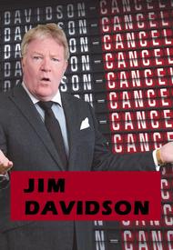 JIM DAVIDSON – Not Yet Cancelled